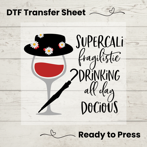 SupercaliFragilistic Drinking All Docious DTF, Dtf Transfer Sheet, Ready to Press, Custom Dtf, Diy Heat Transfer, T-Shirt Transfer, Princess Shirt, DIY Craft