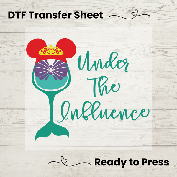 Under The Influence DTF, Dtf Transfer Sheet, Ready to Press, Custom Dtf, Diy Heat Transfer, T-Shirt Transfer, Princess Shirt, DIY Craft, Disney DTF