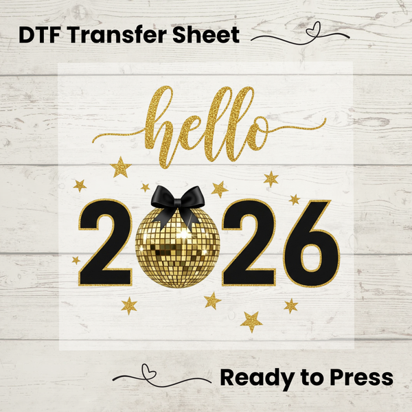 Hello 2026 DTF Transfer | Gold Glitter Disco Ball New Year Design | Ready to Press