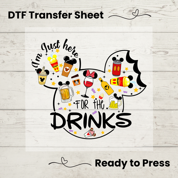 I'm Here For The Drinks DTF, Dtf Transfer Sheet, Ready to Press, Custom Dtf, Diy Heat Transfer, T-Shirt Transfer, Disney Drinks Shirt, DIY Craft, Disney DTF