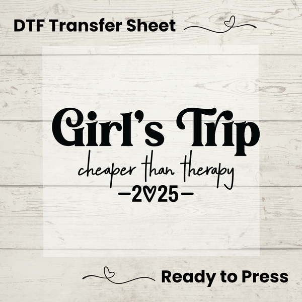 Girls Trip 2025 DTF, Dtf Transfer Sheet, Ready to Press, Custom Dtf, Diy Heat Transfer, T-Shirt Transfer, Summer Shirt