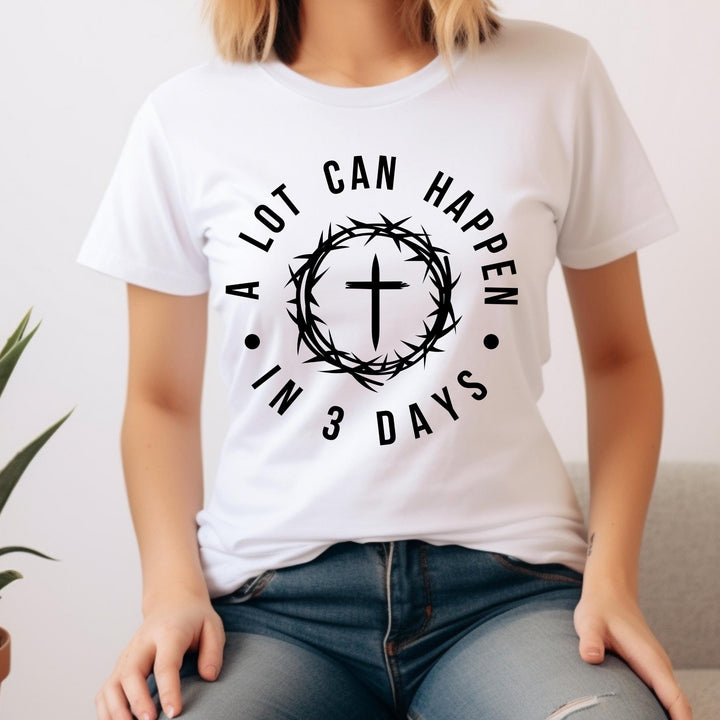 Bold typography transfer stating "A Lot Can Happen in 3 Days," encircled by a meaningful crown of thorns graphic.