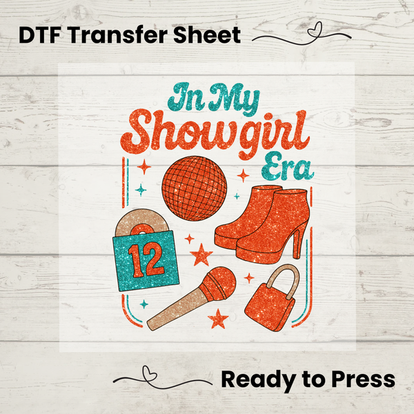 In My Showgirl Era DTF Transfer Sheet: Ready to Press Heat Transfer