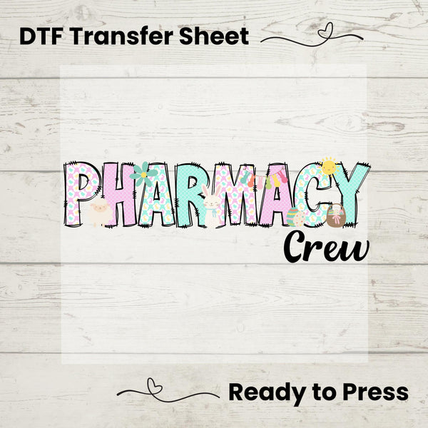 DTF Transfer featuring a fun pastel "Pharmacy Crew" design with Easter-themed bunnies, eggs, and flowers.