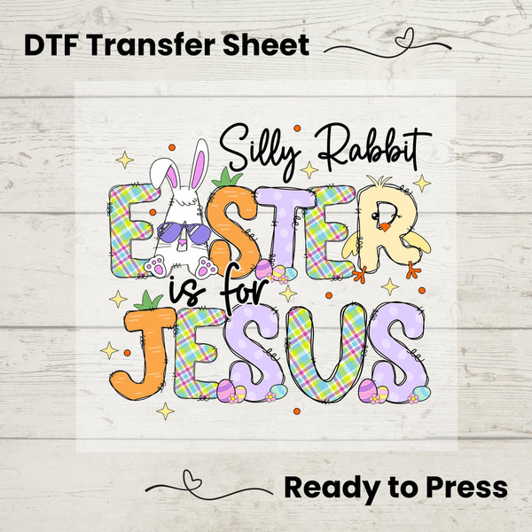 Silly Rabbit Easter Is for Jesus DTF heat transfer featuring a colorful plaid pattern, bunny ears, and a faith-based message, ready to press on t-shirts