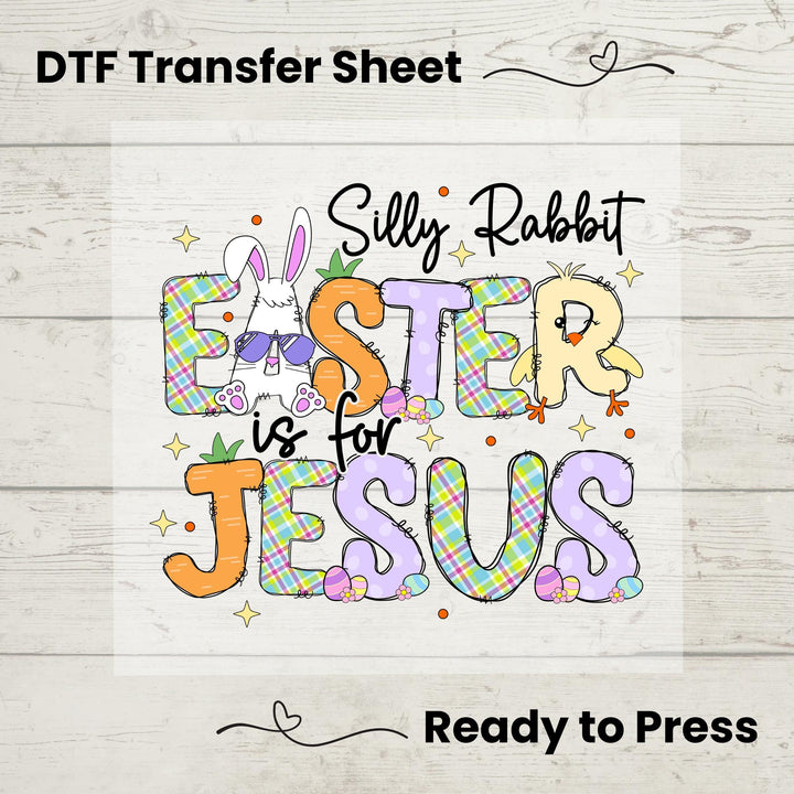 Silly Rabbit Easter Is for Jesus DTF heat transfer featuring a colorful plaid pattern, bunny ears, and a faith-based message, ready to press on t-shirts