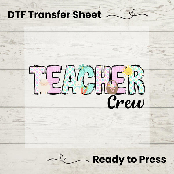 Teacher Crew Easter DTF heat transfer featuring pastel colors, cute animals, eggs, and spring elements, perfect for educators.