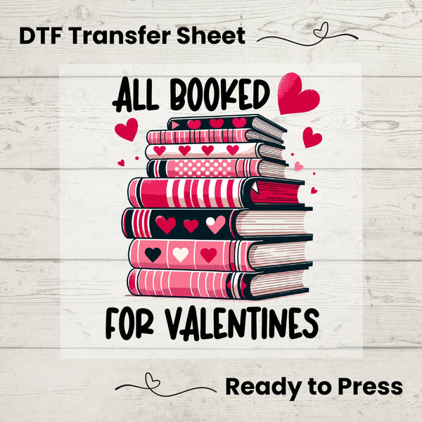 A graphic design of stacked books with hearts and the phrase 'ALL BOOKED FOR VALENTINES' printed on it, indicating a Valentine's themed DTF transfer sheet for DIY crafts.