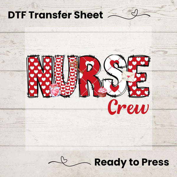 A graphic design on a DTF transfer sheet with the words 'NURSE Crew' in stylized lettering, predominantly in red and white colors, indicating it is intended for use on a Nurse-themed Valentine's Day t-shirt or similar apparel.