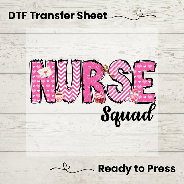 A graphic design of the phrase 'Nurse Squad' with heart patterns and decorative elements, intended as a heat transfer vinyl design for use on garments or crafts, labeled as a DTF Transfer Sheet, ready to press.