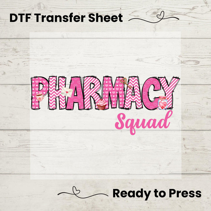 A graphic design of the phrase 'PHARMACY Squad' in pink lettering with a heart pattern on a white background, indicating it is a Valentine's themed DTF transfer sheet.