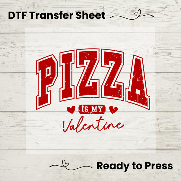A graphic design on a white background that reads 'PIZZA is my Valentine' with hearts, indicating a Valentine's themed heat transfer design for apparel.