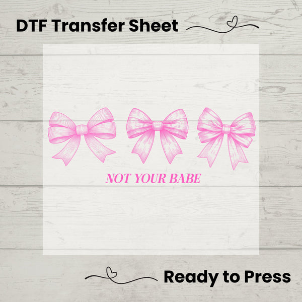 Coquette Not Your Babe DTF, Dtf Transfer Sheet, Ready to Press, Custom Dtf, Diy Heat Transfer, T-Shirt Transfer, Coquette Aesthetic Shirt
