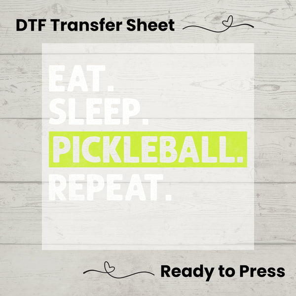 Eat Sleep Pickleball Repeat DTF, Dtf Transfer Sheet, Ready to Press, Custom Dtf, Diy Heat Transfer, T-Shirt Transfer, Pickleball Shirt