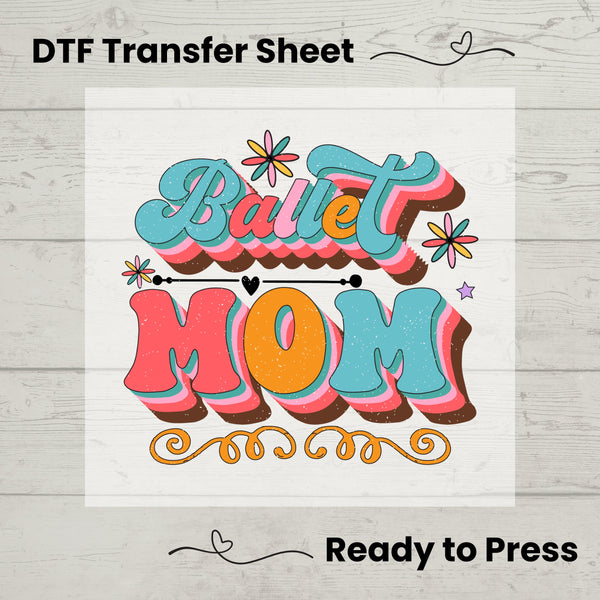 Ballet Mom DTF, Dtf Transfer Sheet, Ready to Press, Custom Dtf, Diy Heat Transfer, T-Shirt Transfer, Dance Mom Shirt