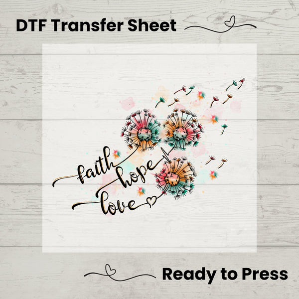 Faith Hope Love Dandelion DTF, Dtf Transfer Sheet, Ready to Press, Custom Dtf, Diy Heat Transfer, T-Shirt Transfer, Dandelion  Shirt