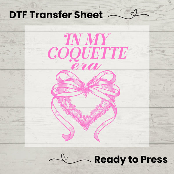 In My Coquette Era DTF, Dtf Transfer Sheet, Ready to Press, Custom Dtf, Diy Heat Transfer, T-Shirt Transfer, Coquette Aesthetic Shirt
