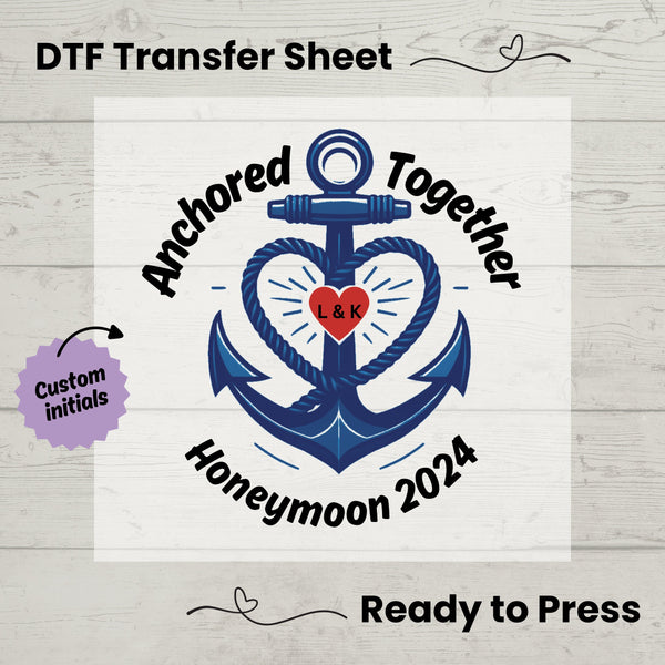 Anchored Together Honeymoon DTF, Personalized Dtf Transfer Sheet, Ready to Press, Custom Dtf, Diy Heat Transfer, Cruise Tee, Custom DTF