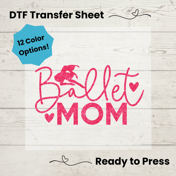 Ballet Mom DTF, Dtf Transfer Sheet, Ready to Press, Custom Dtf, Diy Heat Transfer, T-Shirt Transfer, Dance Mom Shirt