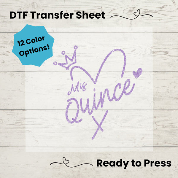 Mis Quince DTF, Dtf Transfer Sheet, Ready to Press, Custom Dtf, Diy Heat Transfer, T-Shirt Transfer, 15th Birthday, Milestone, Quincenera