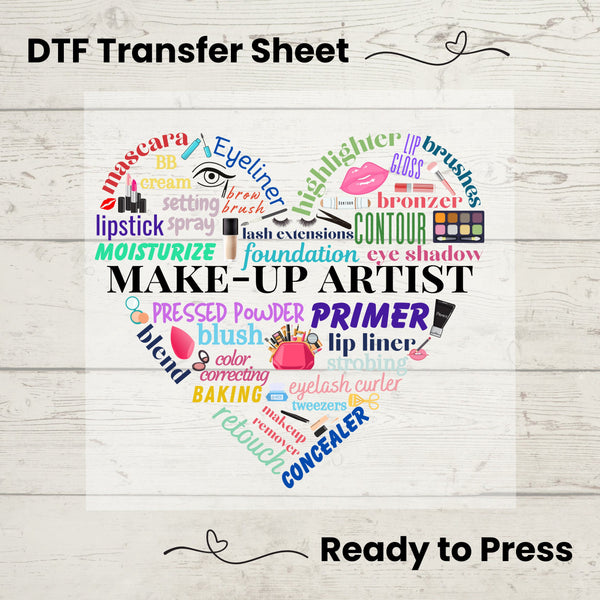 Make Up Artist DTF, Dtf Transfer Sheet, Ready to Press, Custom Dtf, Diy Heat Transfer, T-Shirt Transfer, Make-up Artist Shirt