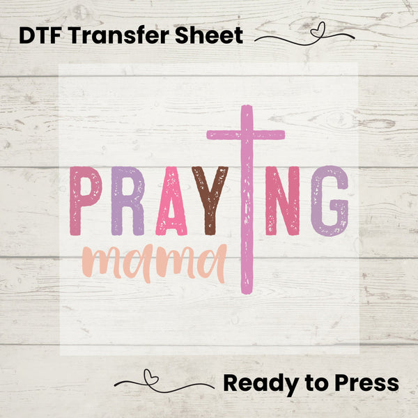Praying Mama DTF, Dtf Transfer Sheet, Ready to Press, Custom Dtf, Diy Heat Transfer, T-Shirt Transfer, Christian Tshirt