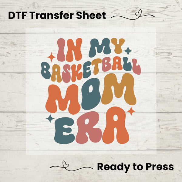 In My Basketball Mom Era DTF, Dtf Transfer Sheet, Ready to Press, Custom Dtf, Diy Heat Transfer, Baketball Tshirt, Sports Mom Gift
