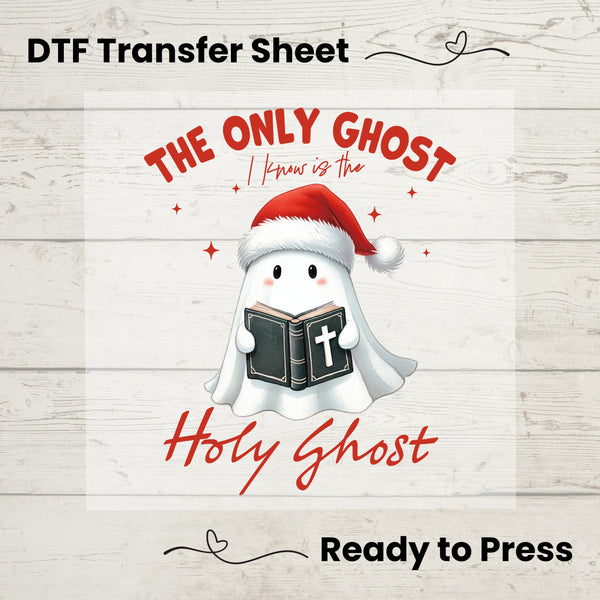 Only Ghost I Know Is The Holy Ghost DTF, Dtf Transfer Sheet, Ready to Press, Custom Dtf, Diy Heat Transfer, Cute Christmas Ghost, Faith Tee