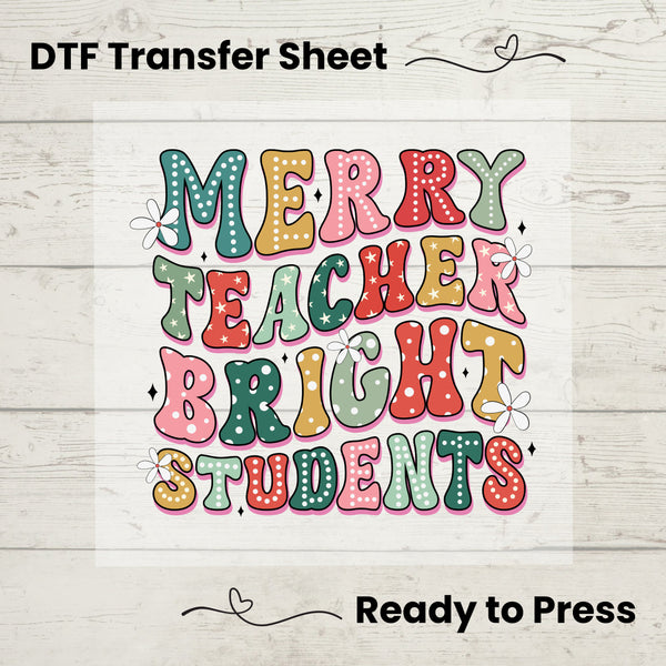 Merry Teacher Bright Students DTF, Dtf Transfer Sheet, Ready to Press, Custom Dtf, Diy Heat Transfer, Holiday Crafts, Christmas Teacher Tee