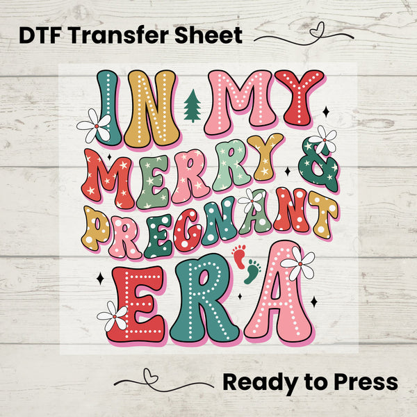In My Merry & Pregnant Era DTF, Dtf Transfer Sheet, Ready to Press, Custom Dtf, Diy Heat Transfer, Holiday Crafts, Christmas Maternity Tee