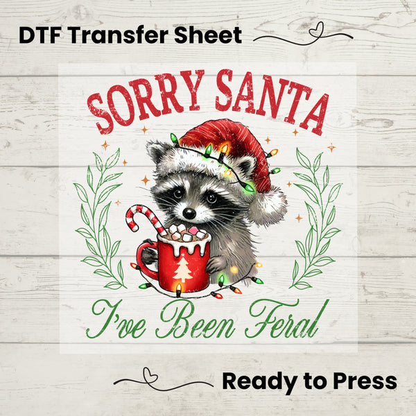 Sorry Santa I've Been Feral DTF, Dtf Transfer Sheet, Ready to Press, Custom Dtf, Diy Heat Transfer, Christmas Racoon, Funny Xmas tee
