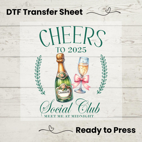 Cheers To 2025 DTF, Dtf Transfer Sheet, Ready to Press, Custom Dtf, Heat Transfer, New Years Shirt, Holiday Craft, 2025 Social Club Tshirt