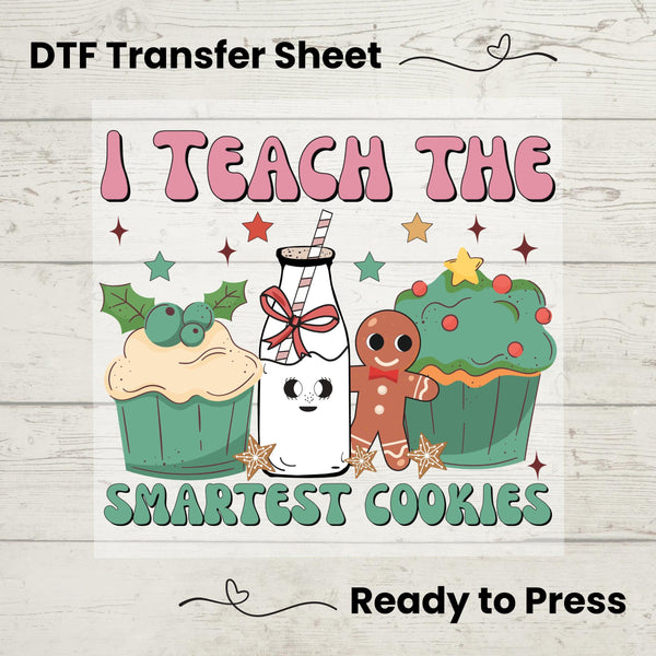 I Teach The Smartest Cookies DTF, Dtf Transfer Sheet, Ready to Press, Custom Dtf, Diy Heat Transfer, Holiday Crafts, Teacher Christmas Shirt