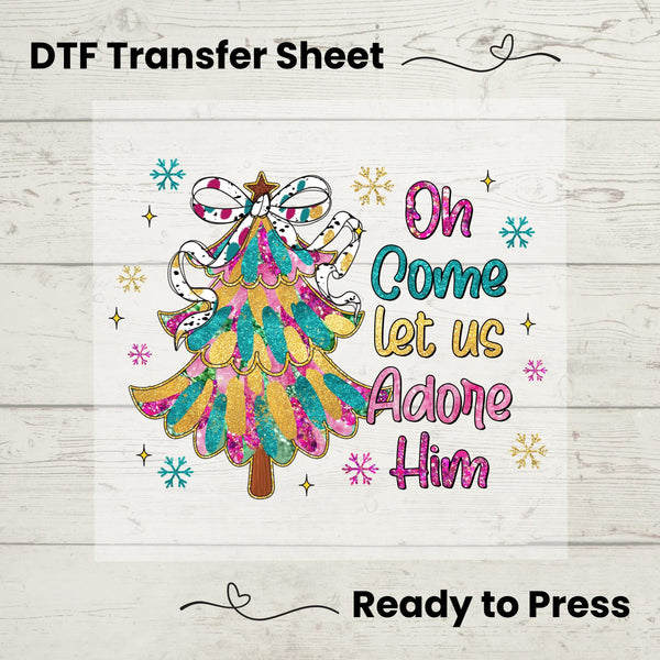 Oh Come Let Us Adore Him DTF, Dtf Transfer Sheet, Ready to Press, Custom Dtf, Heat Transfer, Holiday Craft, Christmas Tree Shirt, Faith Tee