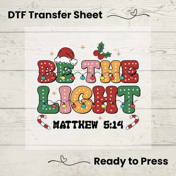 Be The Light Matthew 5:14 DTF, Dtf Transfer Sheet, Ready to Press, Custom Dtf, DIY Heat Transfer, Christmas Gift, Christian Faith Sweater