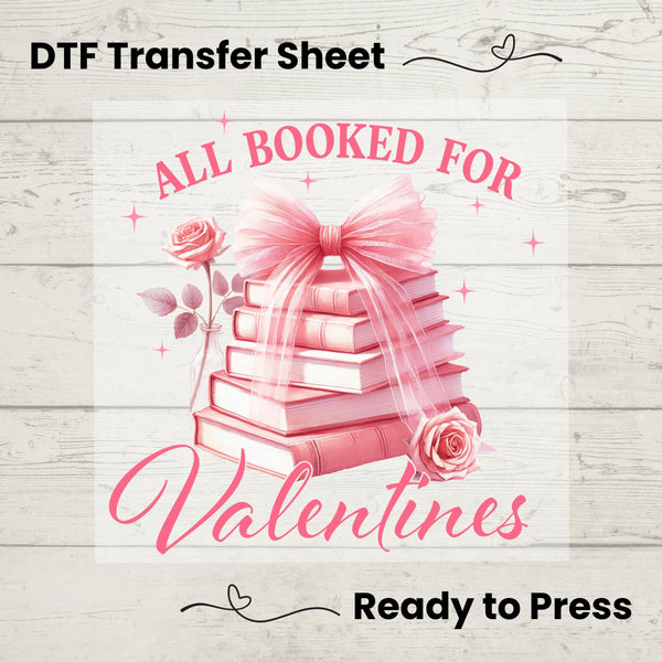 All Booked For Valentines DTF, Dtf Transfer Sheet, Ready to Press, Custom Dtf, Diy Heat Transfer, Valentines Day, Book Lover Gift, Coquette