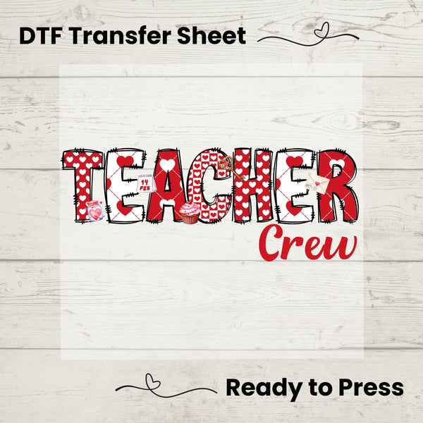 Teacher Crew Valentines DTF, Dtf Transfer Sheet, Ready to Press, Custom Dtf, Diy Heat Transfer, Valentine Teacher Gift, Matching Group Shirt