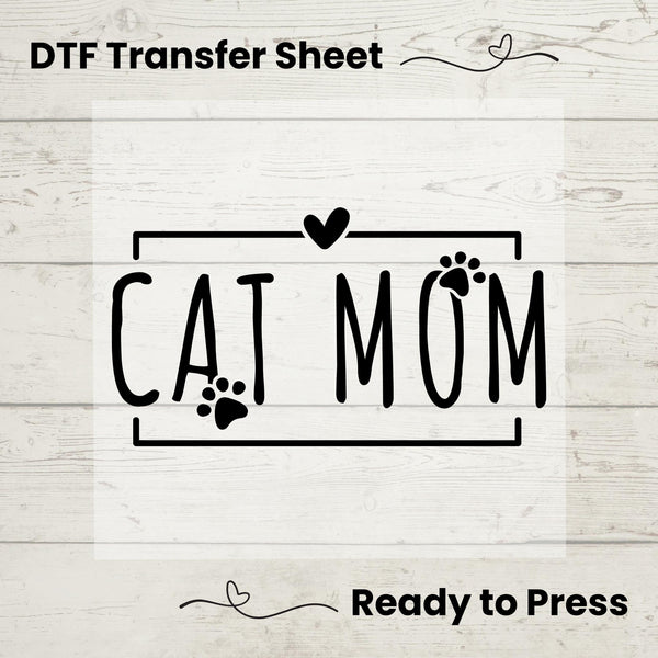 Cat Mom DTF, Dtf Transfer Sheet, Ready to Press, Custom Dtf,  Heat Transfer, Shirt Transfer, Cat Mom Gift, Cat Lover Gift, Pet Mom