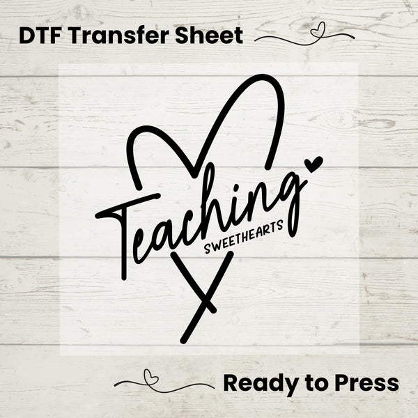Teaching Sweethearts DTF, Dtf Transfer Sheet, Ready to Press, Custom Dtf,  DIY Heat Transfer, Teacher Gift, Valentines Day Gift
