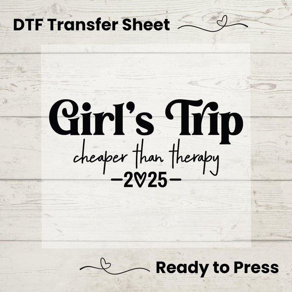 Girls Trip 2025 DTF, Dtf Transfer Sheet, Ready to Press, Custom Dtf, Diy Heat Transfer, T-Shirt Transfer, Summer Shirt