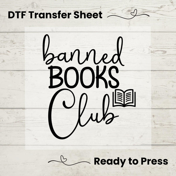 Banned Books Club DTF, Dtf Transfer Sheet, Ready to Press, Custom Dtf, Diy Heat Transfer, T-Shirt Transfer, Booklover Gift, One More Chapter