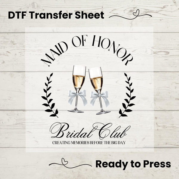 Maid of Honor Bridal Club DTF Transfer Sheet, Bridal Party Heat Press Design, Champagne Toast DIY Shirt, Bridesmaid Gift Idea