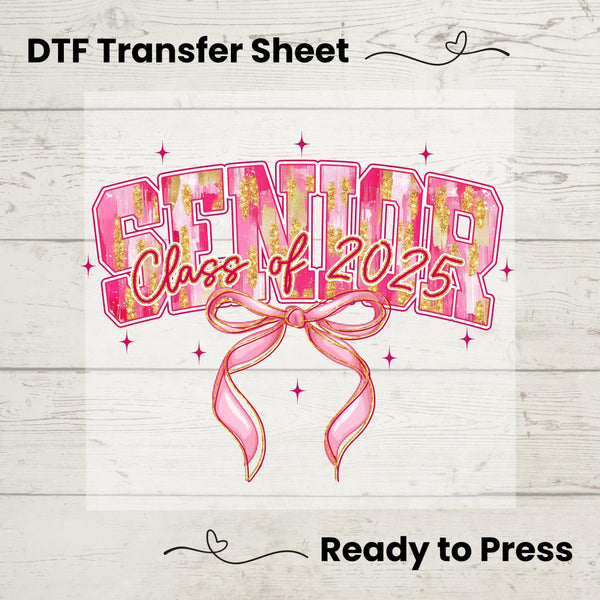 Pink Coquette Senior 2025 DTF, Dtf Transfer Sheet, Ready to Press, Custom Dtf, Diy Heat Transfer, Shirt Transfer, Graduation Gift, Pink Bow
