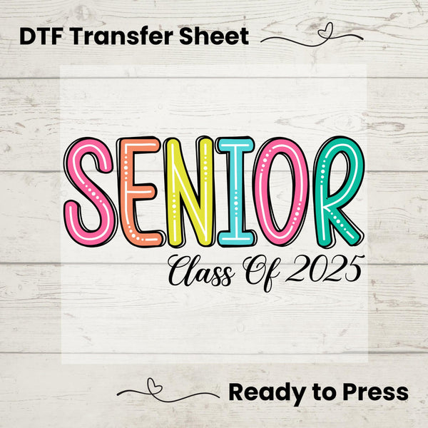Senior 2025 DTF, Dtf Transfer Sheet, Ready to Press, Custom Dtf, Diy Heat Transfer, T-Shirt Transfer, Graduation Gift Tee, Matching Tees