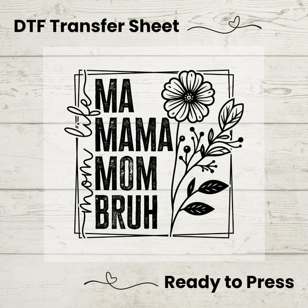 Ma Mama Mom Bruh DTF, Dtf Transfer Sheet, Ready to Press, Custom Dtf, Diy Heat Transfer, T-Shirt Transfer, Mom Life, Mothers Day Gift