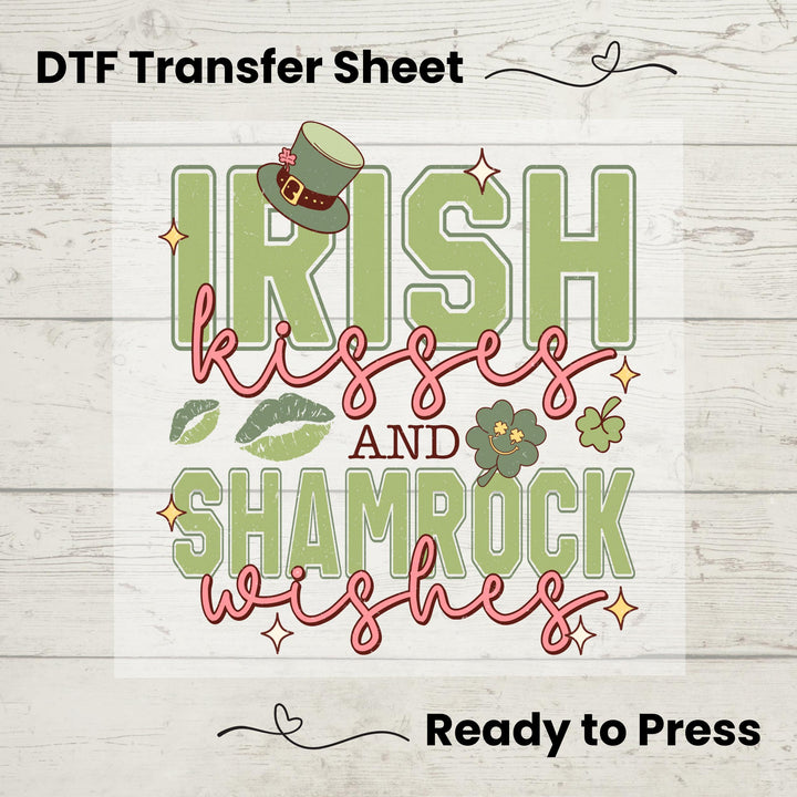 A graphic design on a DTF transfer sheet with the text 'IRISH kisses and SHAMROCK wishes' accompanied by images of a four-leaf clover and a top hat, indicating it's themed for St. Patrick's Day.